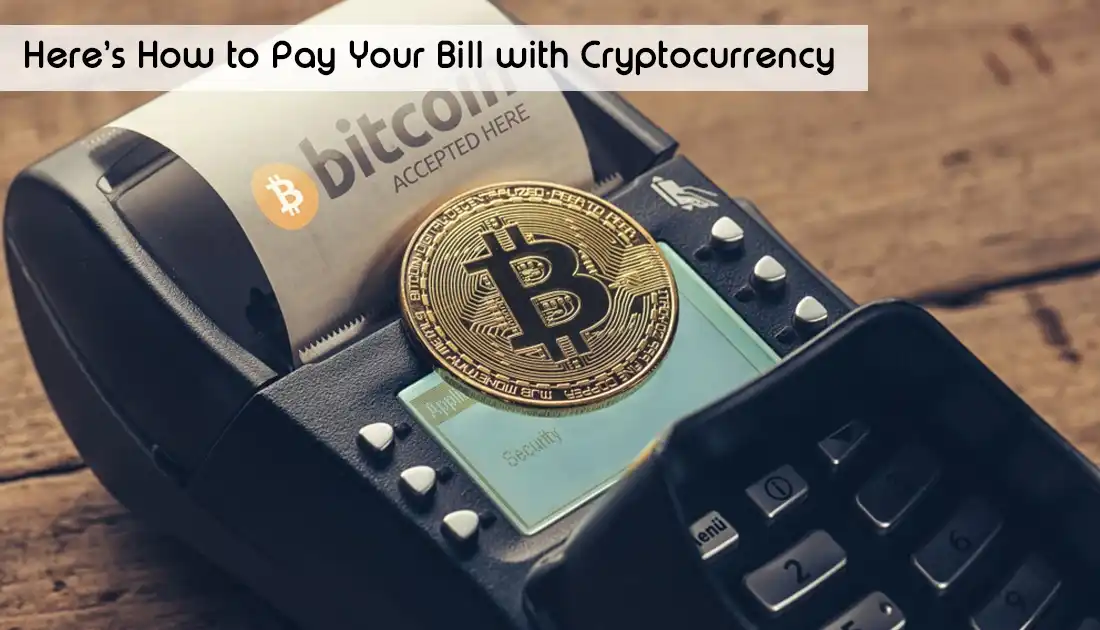 how to pay your bill with cryptocurrency